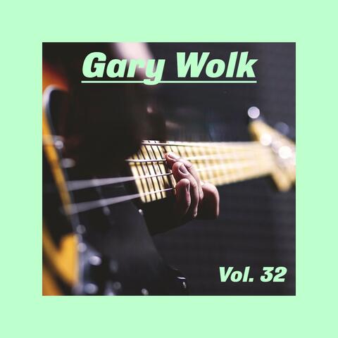 Gary Wolk, Vol. 32