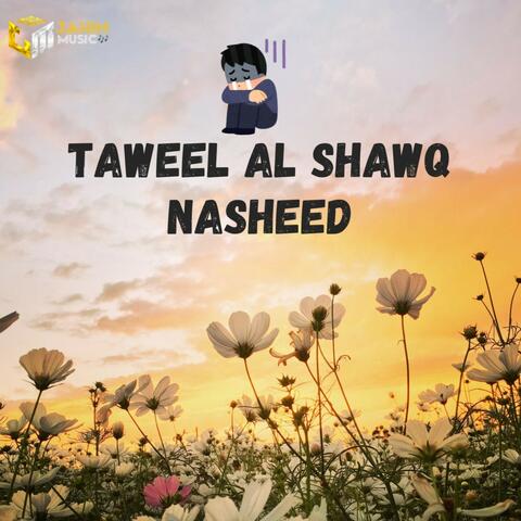 Taweel Al Shawq Nasheed