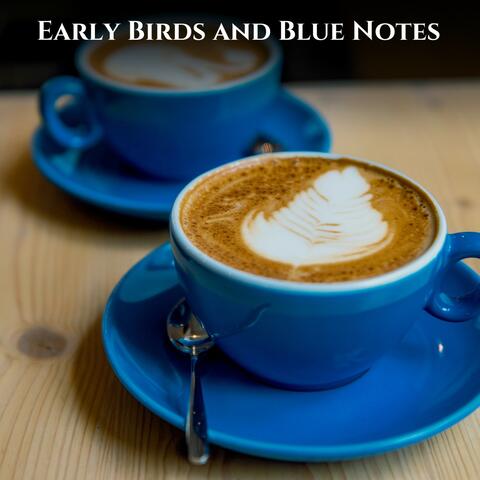 Early Birds and Blue Notes
