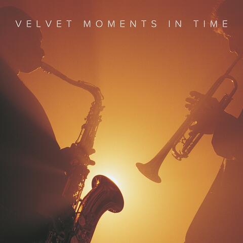 Velvet Moments in Time