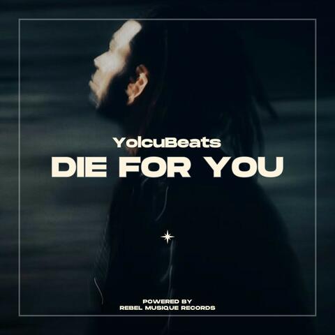 Die for You
