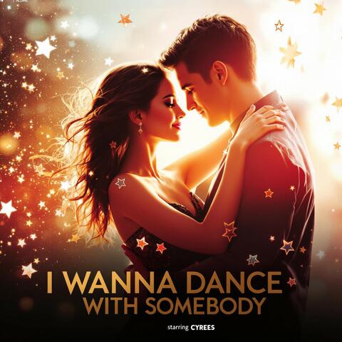 I Wanna Dance with Somebody