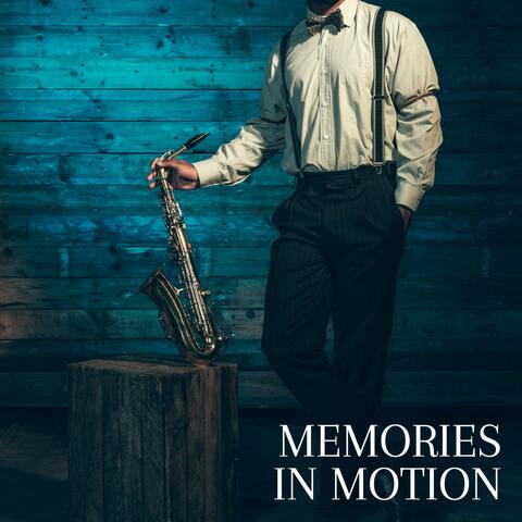 Memories in Motion