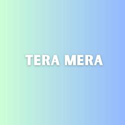Tera Mera