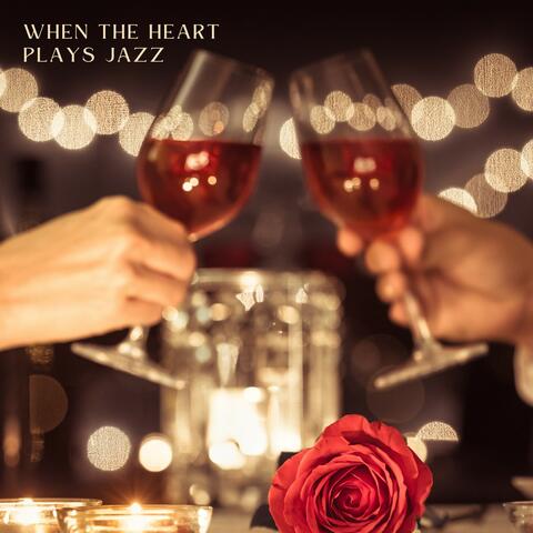 When the Heart Plays Jazz