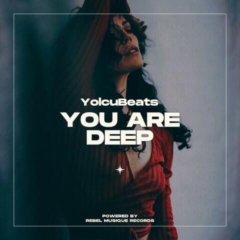 You Are Deep