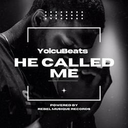 He Called Me