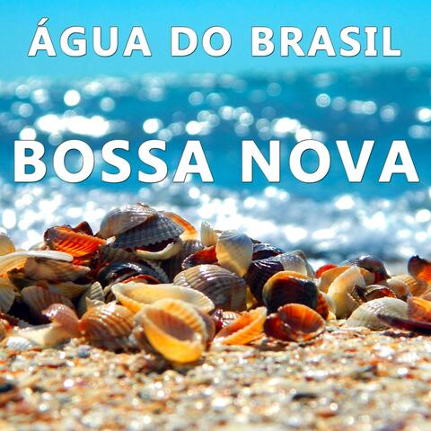 Agua do Brazil: Bossa Nova Viva