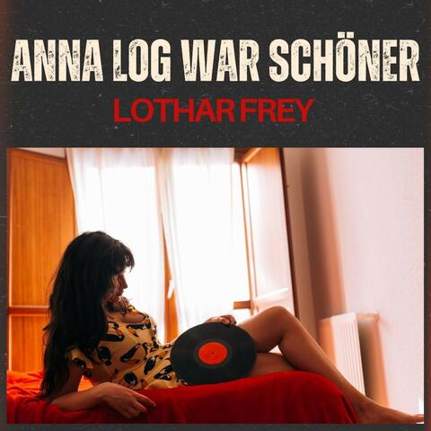 Anna Log war schöner