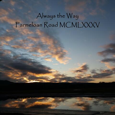 Farmeloan Road MCMLXXXV