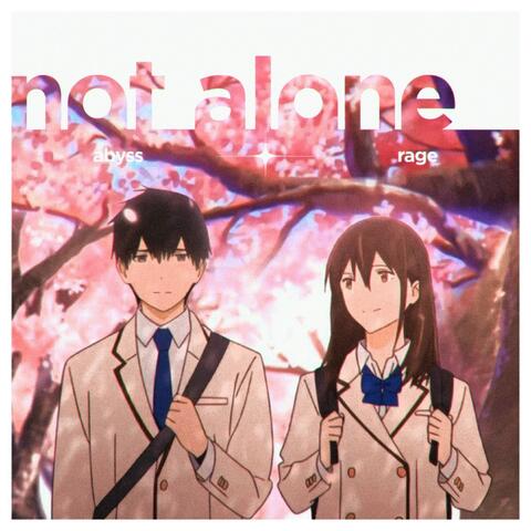 Not Alone