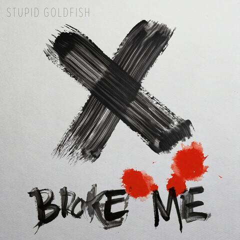 Broke Me