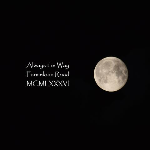 Farmeloan Road MCMLXXXVI