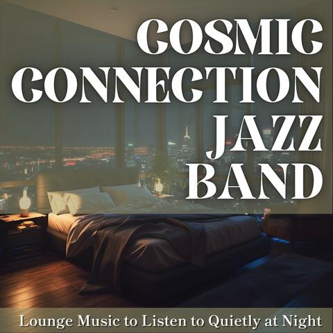 Lounge Music to Listen to Quietly at Night