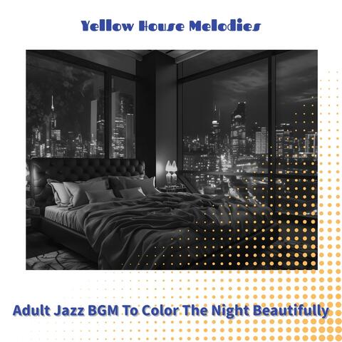 Adult Jazz Bgm to Color the Night Beautifully