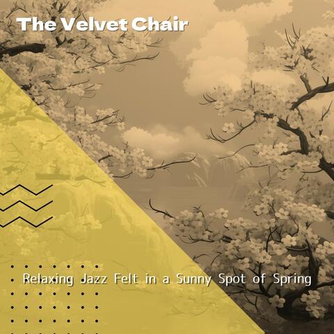 Relaxing Jazz Felt in a Sunny Spot of Spring