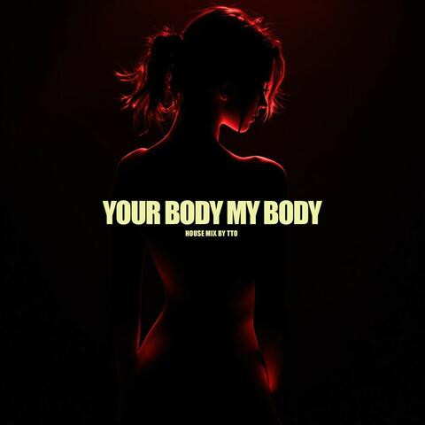 Your Body My Body