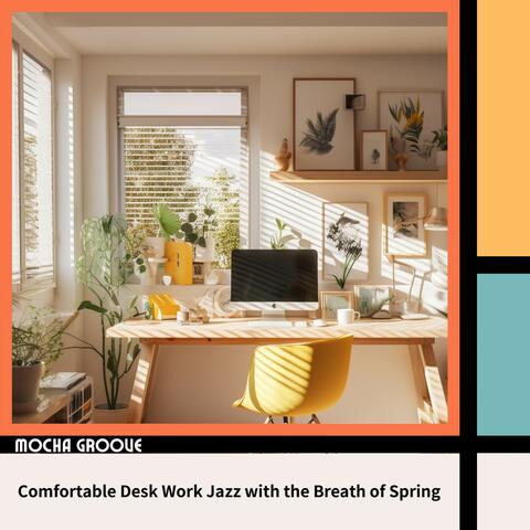 Comfortable Desk Work Jazz with the Breath of Spring