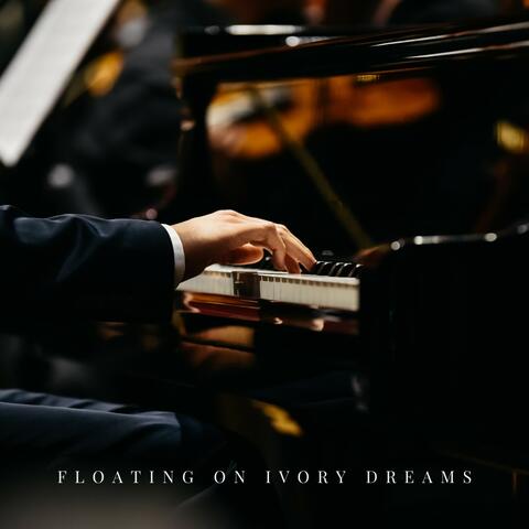 Floating on Ivory Dreams