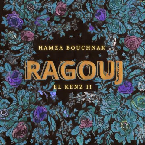 Ragouj EL KENZ II