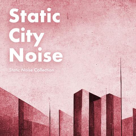 Static City Noise