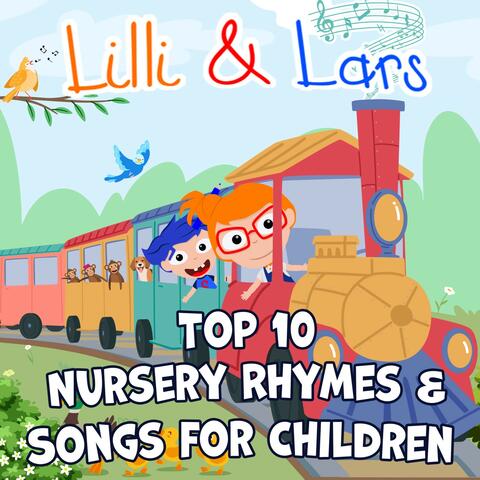 Top 10 Nursery Rhymes Songs for Children - Lilli and Lars