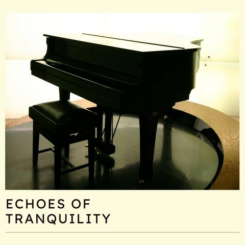 Echoes of Tranquility