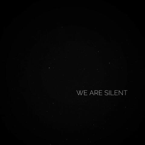 We Are Silent