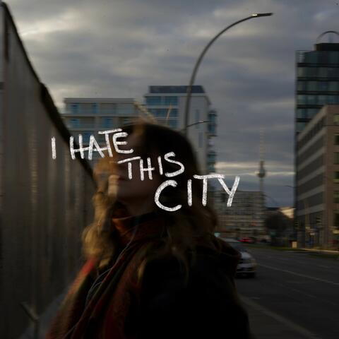 i hate this city