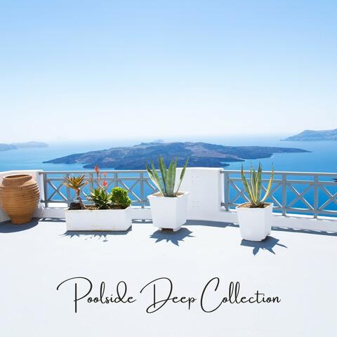 Poolside Deep Collection