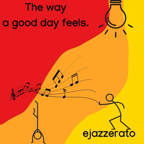 The Way a Good Day Feels