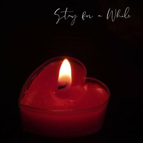 Stay for a While