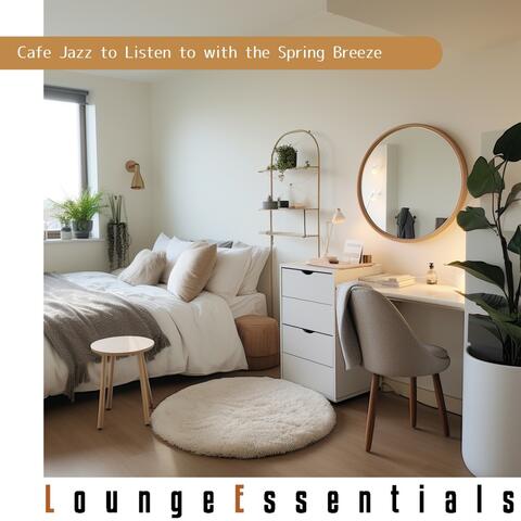 Cafe Jazz to Listen to with the Spring Breeze