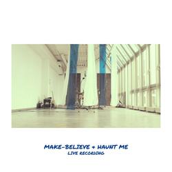 Make-Believe Live Recording