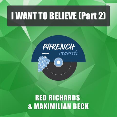 I Want to Believe, Pt. 2
