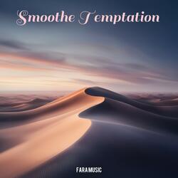 Smooth Temptation