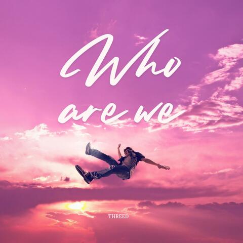 Who Are We