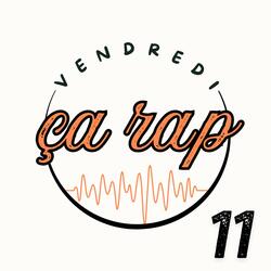Vendredi ça rap 11