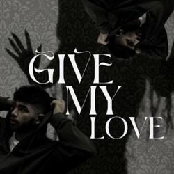 Give me love