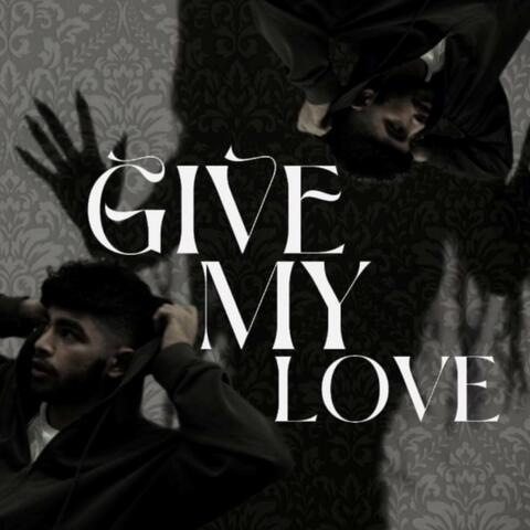 Give me love