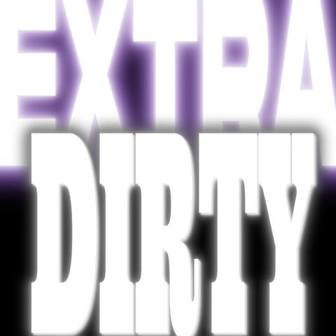 Extra Dirty