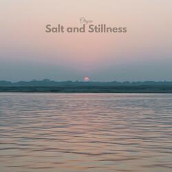 Salt and Stillness