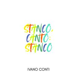 Stanco, canto: Stanco