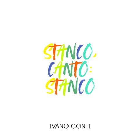 Stanco, canto: Stanco