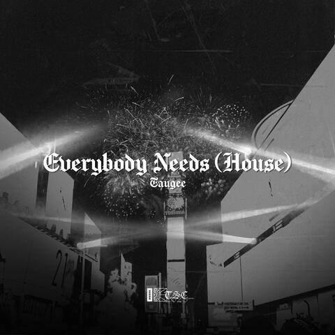 Everybody Needs (House)