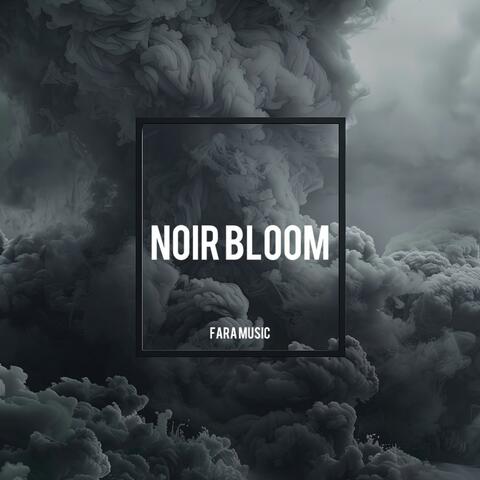 Noir Bloom
