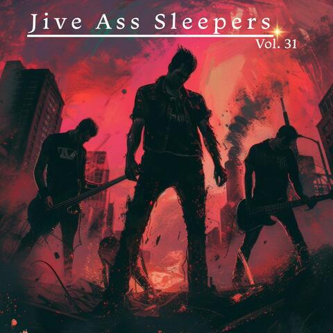Jive Ass Sleepers, Vol. 31
