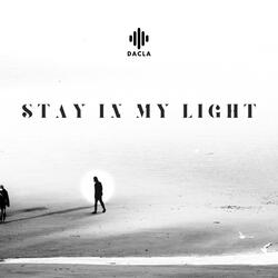 Stay in My Light