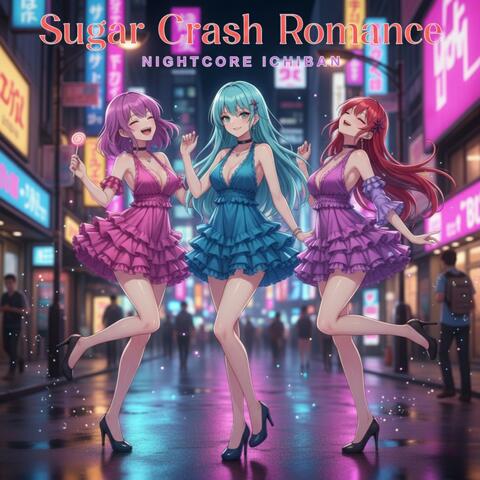 Sugar Crash Romance