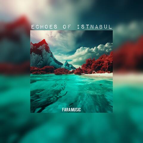 Echoes of Istanbul